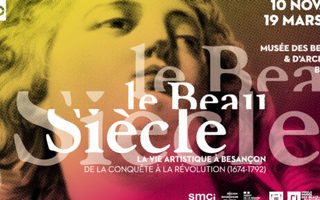 Exposition « Le Beau Siècle. La vie artistique à Besançon de la Conquête à la Révolution (1674-1792) »